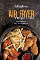 Air Fryer Recipe Ideas