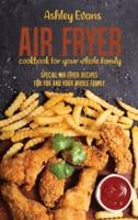 Air Fryer Cookbook For Your Whole Family