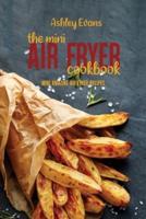 The Mini Air Fryer Cookbook
