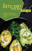 50 Keto Diet Recipe Ideas: Ketogenic Recipes To Prepare Your Flavorful Dishes