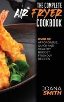 The Complete Air Fryer Cookbook