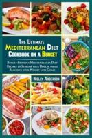 The Ultimate Mediterranean Diet Cookbook on a Budget