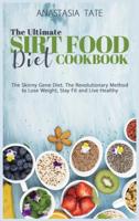 The Ultimate Sirt Food Diet Cookbook (2021 Edition)