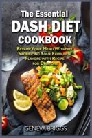 The Essential Dash Diet Cookbook