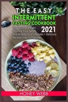 The Easy Intermittent Fasting Cookbook 2021