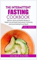The Intermittent Fasting Cookbook (2021 Edition)