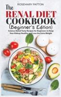 The Renal Diet Cookbook (Beginner's Edition)