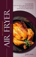 The Comprehensive Air Fryer Cookbook