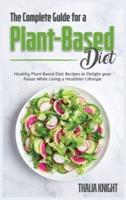 The Complete Guide for a Plant-Based Diet