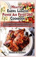 Healthy Emeril Lagasse Power Air Fryer 360 Cookbook