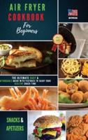 Air Fryer Cookbook for Beginners Snacks & Apetizers