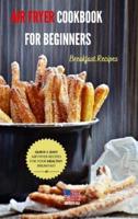 Air Fryer Cookbook for Beginners Breakfast Recipes