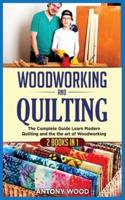 Woodworking and Quilting