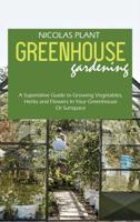 Greenhouse Gardening Made Easy