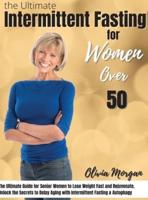 The Ultimate Intermittent Fasting Guide for Women Over 50