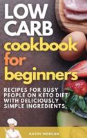 Low Carb Cookbook for Beginners