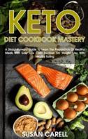 Keto Diet Cookbook Mastery