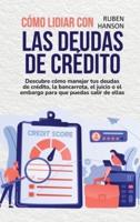 Cómo Lidiar Con Las Deudas De Crédito