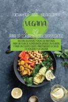 5 Ingredientes Libro de cocina vegano:  Recetas deliciosas con alto contenido de proteínas para un plan de dieta a base de plantas y Para un cuerpo fuerte manteniendo la salud, la vitalidad y la energía (SPANISH EDITION)