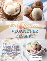 130 Ricette Vegane Per Dessert
