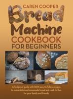 Bread Machine Cookbook for Beginners