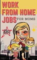 WORK FROM HOME JOBS For Moms