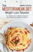 The Mediterranean Diet Weight Loss Solution