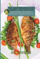 The Mediterranean Diet Weight Loss Solution