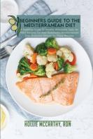 Beginners Guide To The Mediterranean Diet