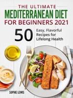 The Ultimate Mediterranean Diet for Beginners 2021