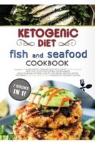 Ketogenic Diet Fish and Seafood Cookbook
