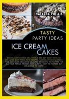 Tasty Party Ideas for Ice Cream Cakes