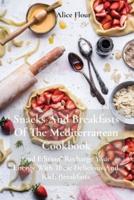 Snacks And Breakfasts Of The Mediterranean Cookbook