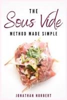 The Sous Vide Method Made Simple