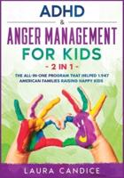 ADHD &amp; Anger Management for Kids [2 in 1]: The All-In-One Program that Helped 1.947 American Families Raising Happy Kids&nbsp;