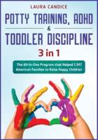 Potty Training, ADHD & Toddler Discipline [3 in 1]