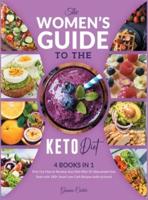 The Women's Guide to Keto Diet [4 books in 1]: Find Out How to Revamp Your Diet  After 50. Rejuvenate Your Body with 180+ Smart Low-Carb Recipes (with pictures)