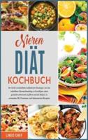 Nieren-Diät-Kochbuch: Der leicht verständliche Leitfaden für Einsteiger, um eine unheilbare Nierenerkrankung zu bewältigen, einen gesunden Lebensstil zu führen und die Dialyse zu vermeiden Mit 54 natrium- und kaliumarmen Rezepten