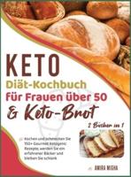 Veganes Keto-Kochbuch Für Frauen Über 50 [2 Bücher in 1]