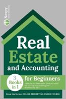 Real Estate and Accounting for Beginners [3 in 1]