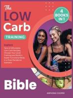 The Low-Carb Training Bible [4 in 1]