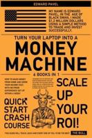Turn Your Laptop Into a Money-Machine [6 in 1]