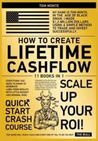 HOW TO CREATE LIFETIME CASHFLOW [11 IN 1] : Everything You Need to Know to Generate Long-Term Wealth with Little Budget and Minimal Risk
