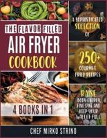 The Flavor Filled Air Fryer Cookbook [4 Books in 1]