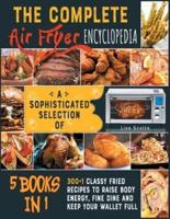 The Complete Air Fryer Encyclopedia [5 Books in 1]