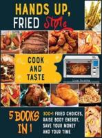 Hands Up, Fried Style! [5 Books in 1]