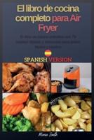 El Libro De Cocina Completo Para Air Fryer