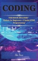 CODING: THIS BOOK INCLUDES "  Python for Beginners + 2 books HTML Programming"