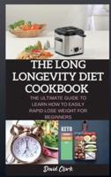 The Long Longevity Diet Cookbook