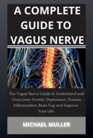 A Complete Guide to Vagus Nerve